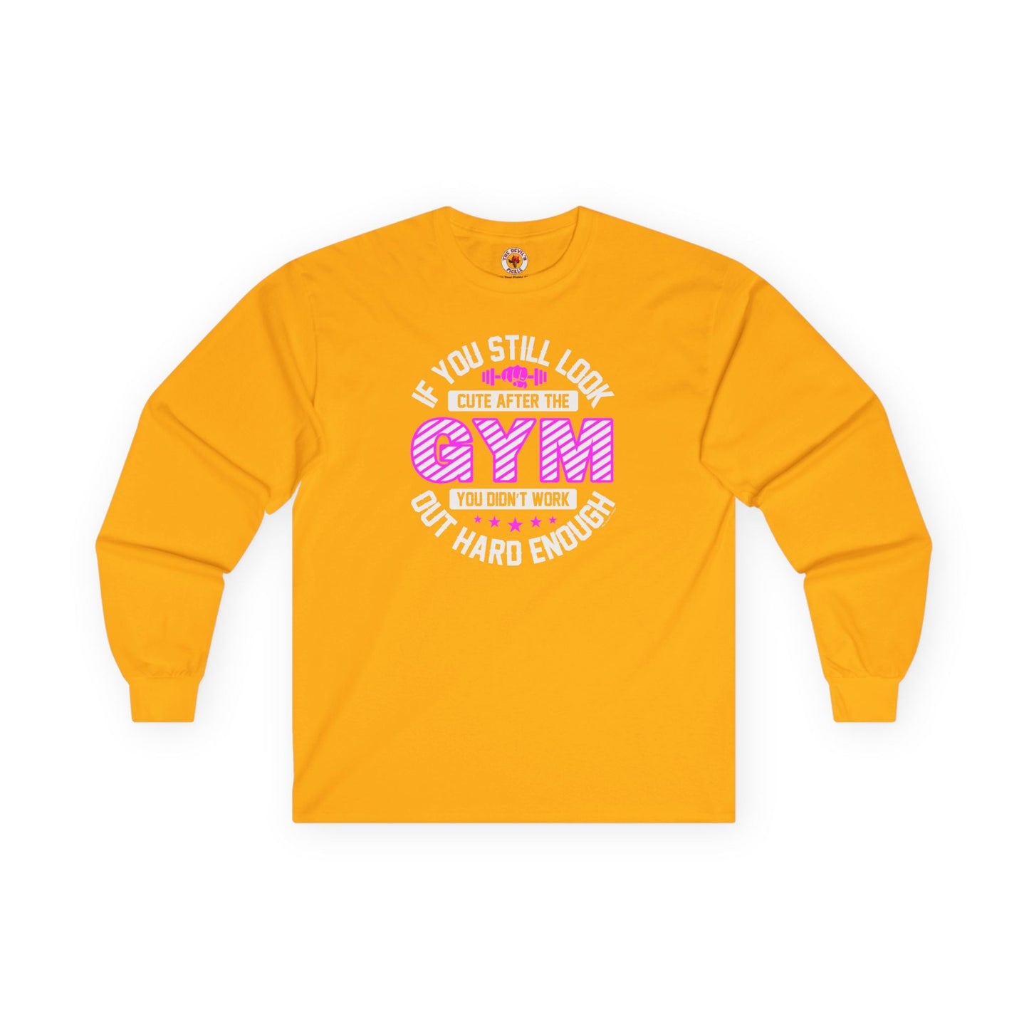 If You Still Look Cute After The Gym Long Sleeve Tee