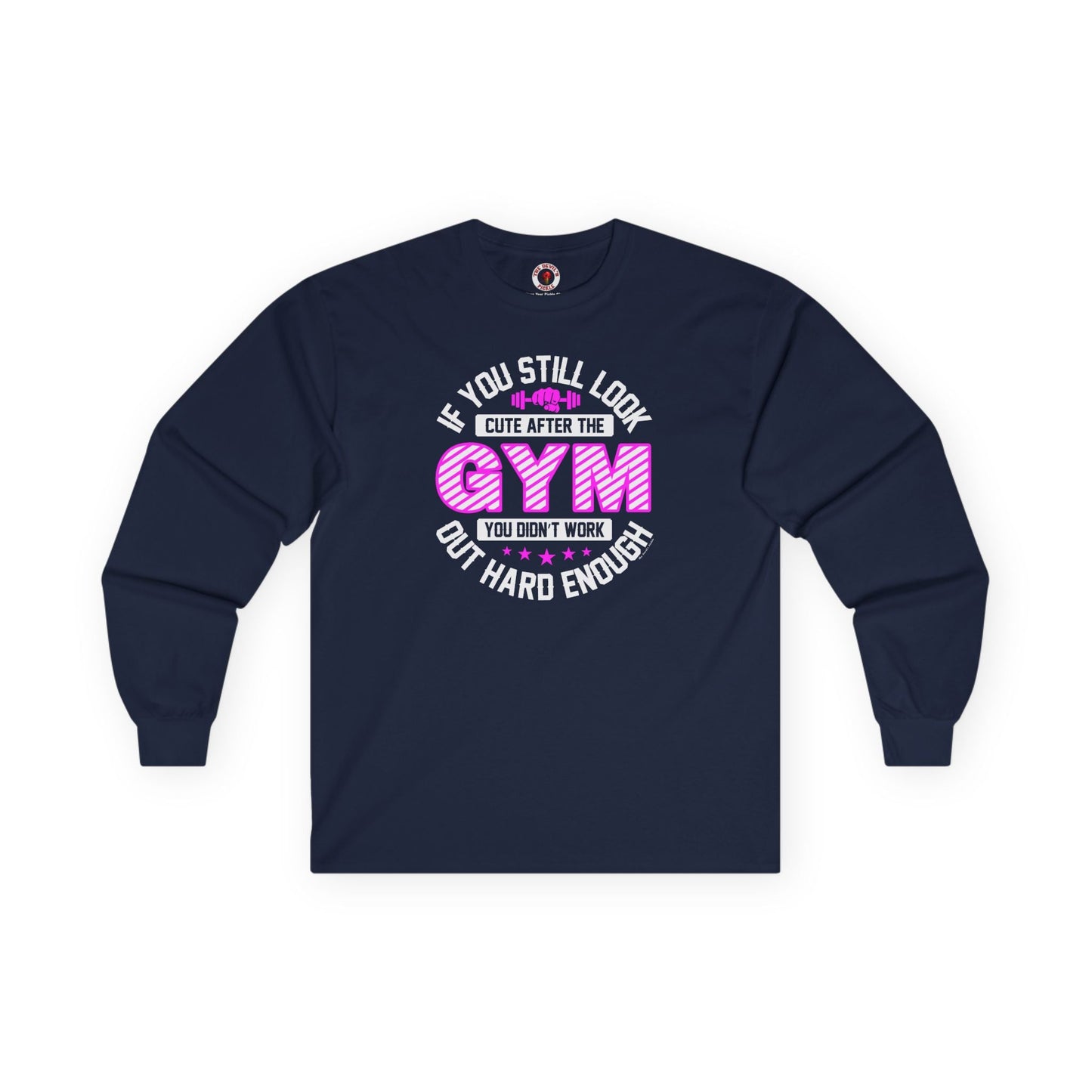 If You Still Look Cute After The Gym Long Sleeve Tee