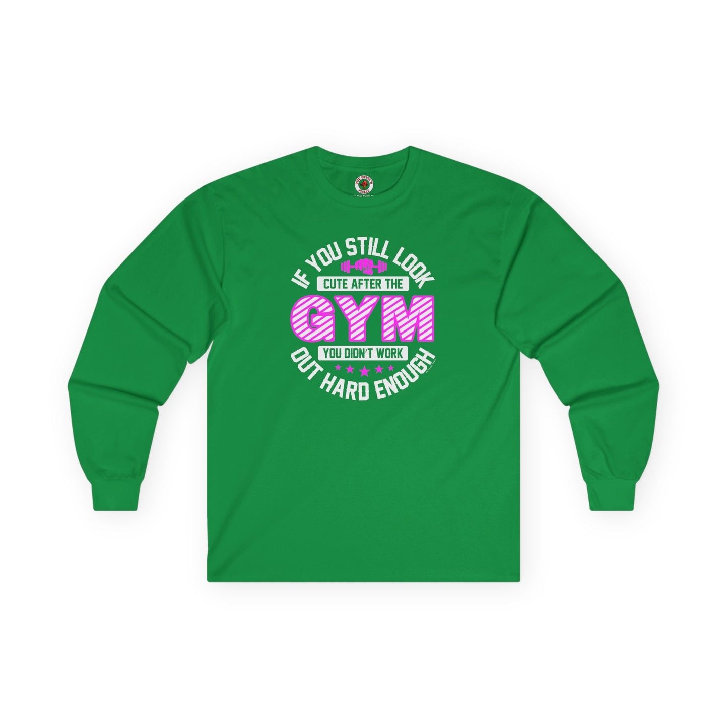 If You Still Look Cute After The Gym Long Sleeve Tee