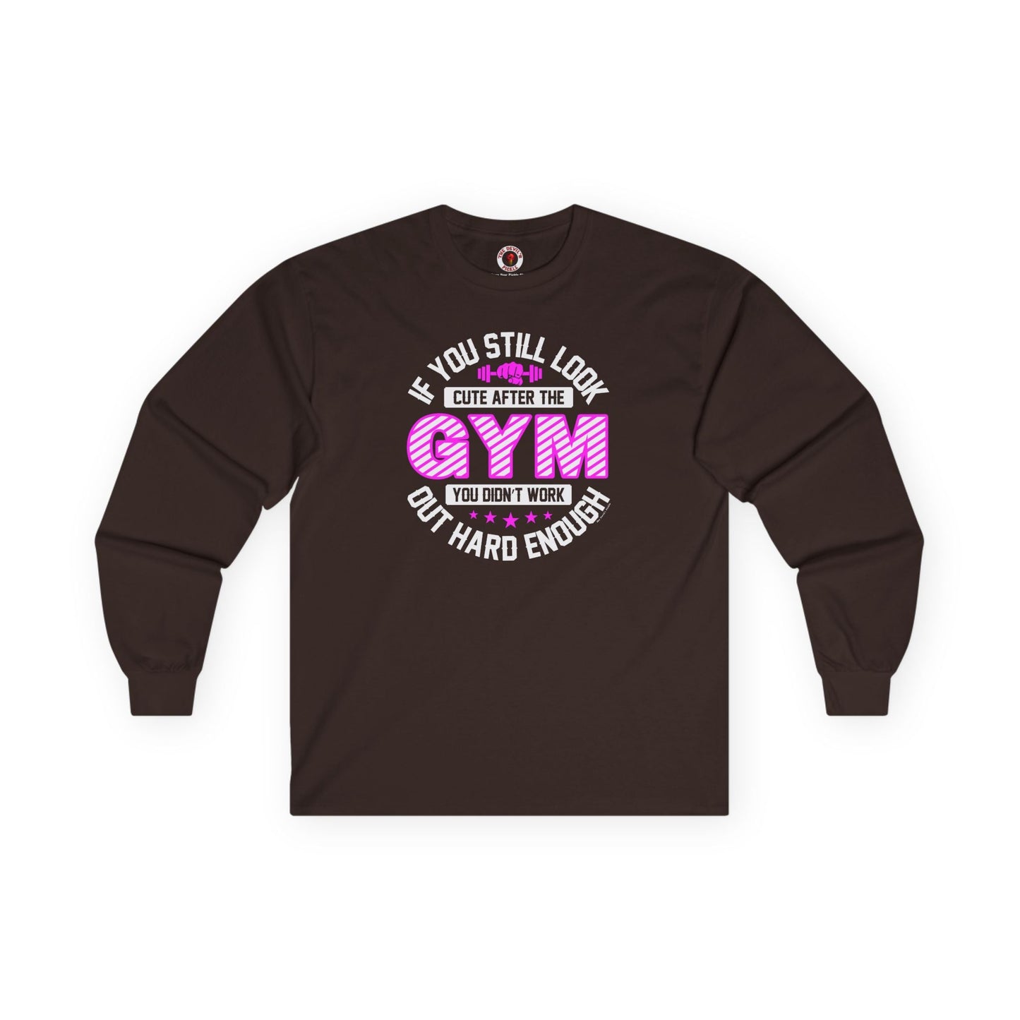 If You Still Look Cute After The Gym Long Sleeve Tee