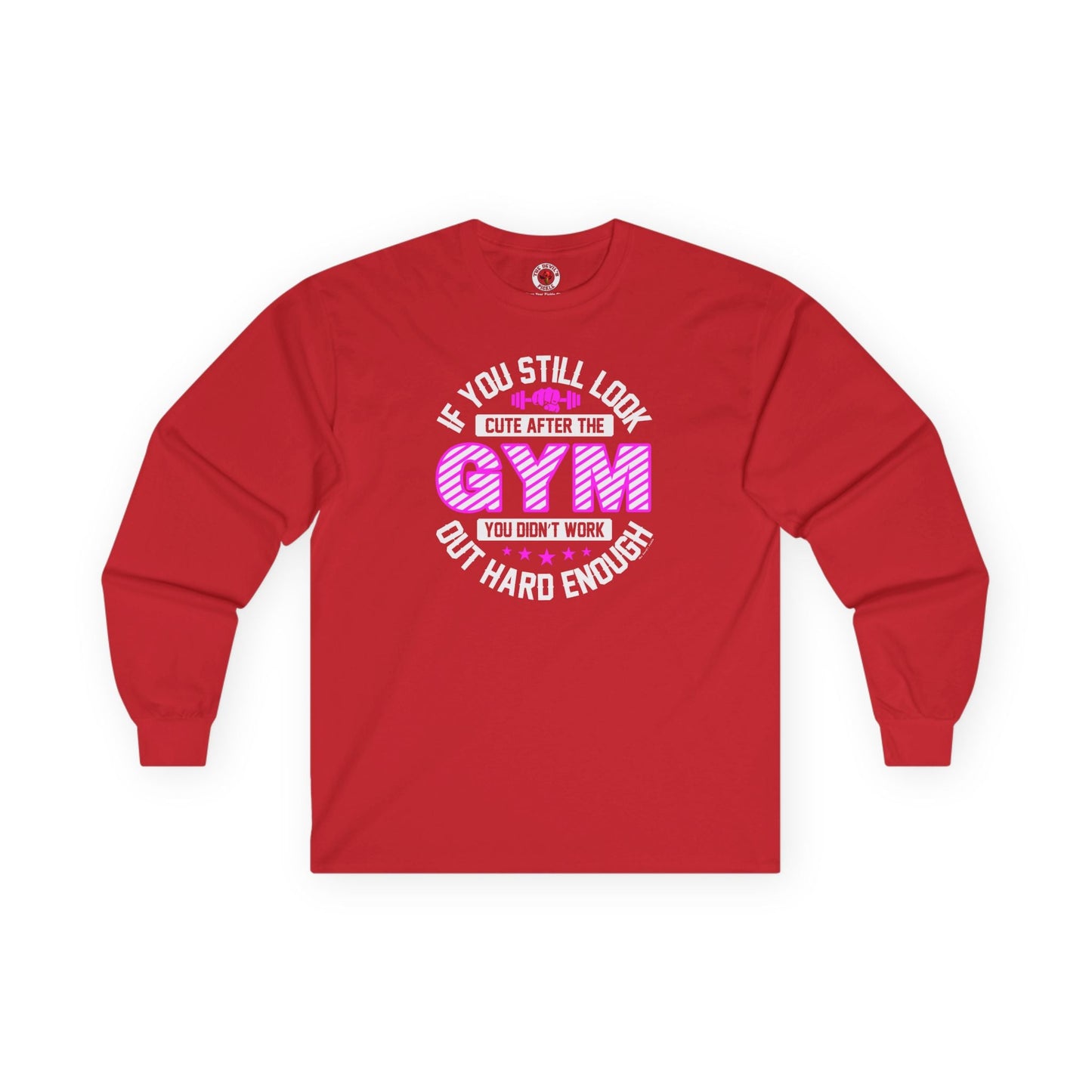 If You Still Look Cute After The Gym Long Sleeve Tee